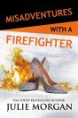 Misadventures With A Firefighter - Preview