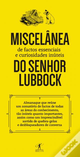 Miscelânea de Factos Essenciais e Curiosidades Inúteis do Senhor Lubbock