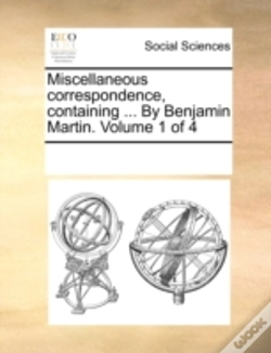 Capa do artigo Miscellaneous Correspondence, Containing ... By Benjamin Martin.  Volume 1 Of 4