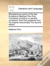 Miscellaneous Works Of His Late Excellen