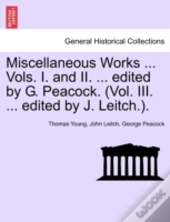 Miscellaneous Works ... Vols. I. And Ii.