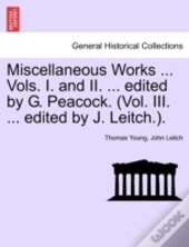 Miscellaneous Works ... Vols. I. And Ii.