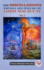 Miscellaneous Writings And Speeches Of Lord Macaulay Vol.2 - Preview