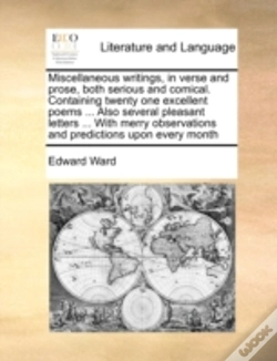 Capa do artigo Miscellaneous Writings, In Verse And Prose, Both Serious And Comical. Containing Twenty One Excellent Poems ... Also Several Pleasant Letters ... With