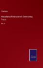 Miscellany Of Instructive & Entertaining Tracts - Preview