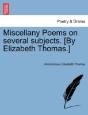 Miscellany Poems On Several Subjects. (By Elizabeth Thomas.) - Preview