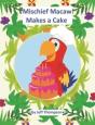 Mischief Macaw Makes A Cake - Preview