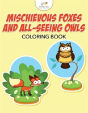 Mischievous Foxes And All-Seeing Owls Coloring Book - Preview