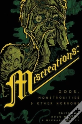 Miscreations: Gods, Monstrosities & Othe