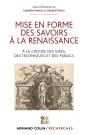 Mise En Forme Des Savoirs À La Renaissance ; À La Croisée Des Idées, Des Techniques Et Des Publics - Preview