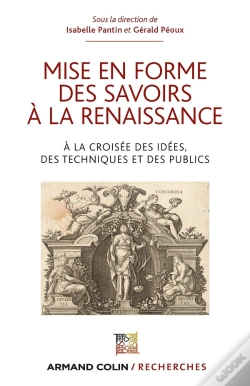 Capa do artigo Mise En Forme Des Savoirs À La Renaissance ; À La Croisée Des Idées, Des Techniques Et Des Publics