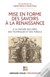 Capa do artigo Mise En Forme Des Savoirs À La Renaissance ; À La Croisée Des Idées, Des Techniques Et Des Publics