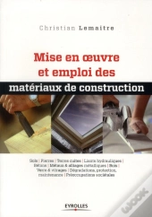 Mise En Oeuvre Et Emploi Des Materiaux De Construction T.2
