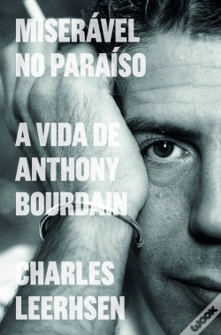 Capa do artigo Miserável No Paraíso: A Vida De Anthony Bourdain