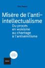 Misère De L'Anti-Intellectualisme : Du Procès En Wokisme À Celui En Antisémitisme - Preview
