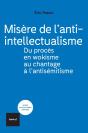 Misère De L'Anti-Intellectualisme : Du Procès En Wokisme Au Chantage À L'Antisémitisme - Preview