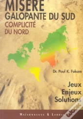 Misere Galopante Du Sud, Complexite Du Nord ; Jeux, Enjeux, Solutions