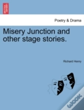 Misery Junction And Other Stage Stories.