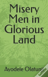 Misery Men In Glorious Land