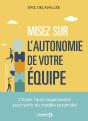Misez Sur L'Autonomie De Vos Équipes ! Choisir L'Auto-Organisation Pour Sortir Du Modèle Pyramidal - Preview