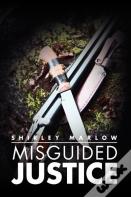 Misguided Justice