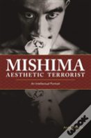 Mishima, Aesthetic Terrorist