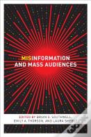Misinformation And Mass Audiences