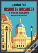 Mision En Bucarest Y Otros Relatos