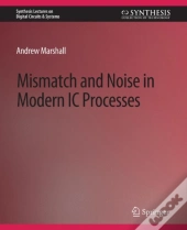 Mismatch And Noise In Modern Ic Processes