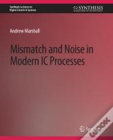 Mismatch And Noise In Modern Ic Processes