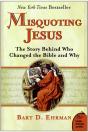 Misquoting Jesus: The Story Behind Who Changed The Bible And Why - Preview