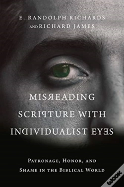Capa do artigo Misreading Scripture With Individualist Eyes Â€“ Patronage, Honor, And Shame In The Biblical World
