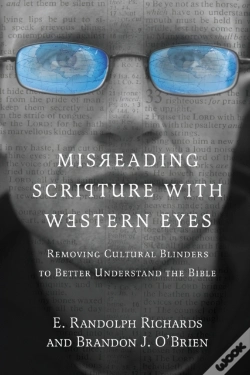 Capa do artigo Misreading Scripture With Western Eyes Â€“ Removing Cultural Blinders To Better Understand The Bible