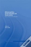 (Mis)Recognition, Social Inequality And Social Justice