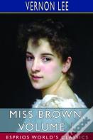 Miss Brown, Volume 1 (Esprios Classics)