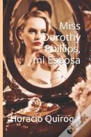 Miss Dorothy Phillips, Mi Esposa