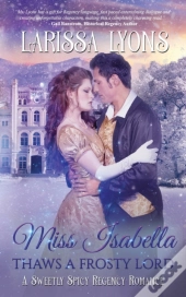 Miss Isabella Thaws A Frosty Lord