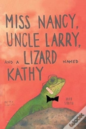 Capa do artigo Miss Nancy, Uncle Larry, And A Lizard Named Kathy