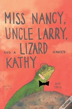 Capa do artigo Miss Nancy, Uncle Larry, And A Lizard Named Kathy