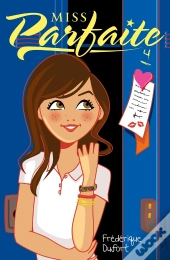Miss Parfaite T04 - Ouf, Mon Coeur