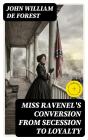Miss Ravenel'S Conversion From Secession To Loyalty - Preview