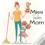 Miss Teacher Mom