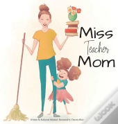 Miss Teacher Mom