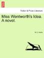 Miss Wentworth'S Idea. A Novel. - Preview