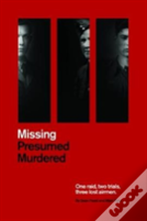 Missing Presumed Murdered