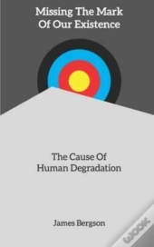 Missing The Mark Of Our Existence