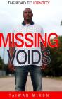 Missing Voids: The Road To Identity - Preview