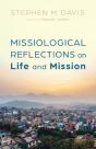 Missiological Reflections On Life And Mission - Preview
