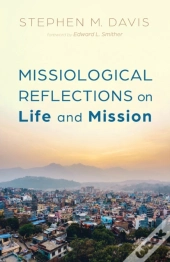 Missiological Reflections On Life And Mission