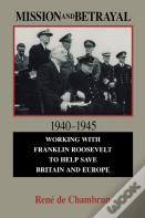 Mission And Betrayal 1940â€“1945